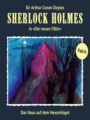 cover image of Sherlock Holmes, Die neuen Fälle, Fall 6